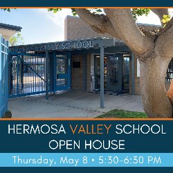 Hermosa Valley School Open House - Thursday, May 8 • 5:30-6:30 PM